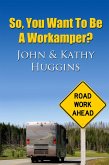 So, You Want to be a Workamper? (eBook, ePUB)