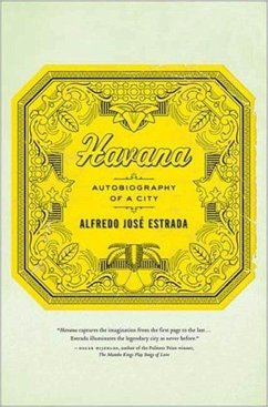 Havana: Autobiography of a City (eBook, ePUB) - Estrada, Alfredo José