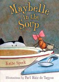 Maybelle in the Soup (eBook, ePUB) Maybelle in the Soup (eBook, ePUB)