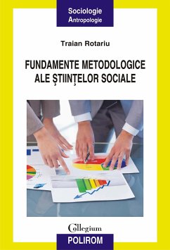 Fundamente metodologice ale științelor sociale (eBook, ePUB) - Rotariu, Traian