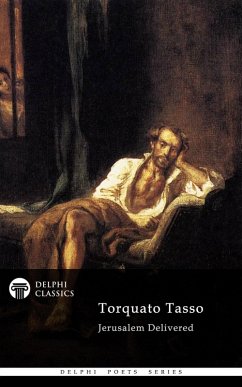 Jerusalem Delivered by Torquato Tasso (Delphi Classics) (eBook, ePUB) - Tasso, Torquato