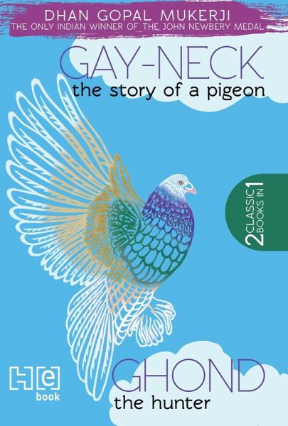 Gay Neck, The Story of a Pigeon & Ghond The Hunter (eBook, ePUB)