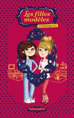 Les filles modeles 04 : Sabotage 101 (eBook, PDF) - Marie Potvin