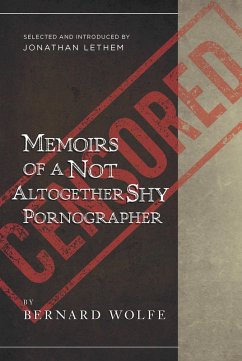 Memoirs of a Not Altogether Shy Pornographer (eBook, ePUB) - Wolfe, Bernard