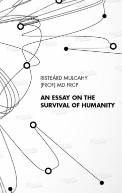 An Essay on the Survival of Humanity (eBook, ePUB) - Mulcahy, Risteárd