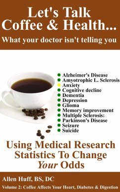 Cover Let's Talk Coffee & Health... What Your Doctor Isn't Telling You: Coffee's Relationship To Brain Health (eBook, ePUB)