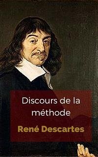 Discours de la méthode (eBook, ePUB) - Descartes, René