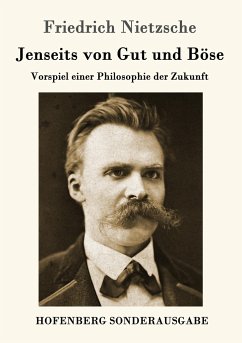 Jenseits von Gut und Böse - Nietzsche, Friedrich