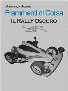 Cover Frammenti di corsa - Il Rally Oscuro (Libro 2) (eBook, ePUB)