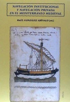 Navegación institucional y navegación privada en el Mediterráneo medieval - González Arévalo, Raúl