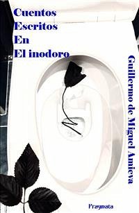 Cuentos escritos en el inodoro (eBook, ePUB) - de Miguel Amieva, Guillermo