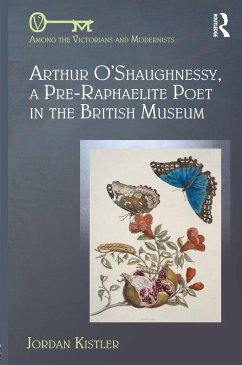 Arthur O'Shaughnessy, A Pre-Raphaelite Poet in the British Museum (eBook, PDF) - Kistler, Jordan