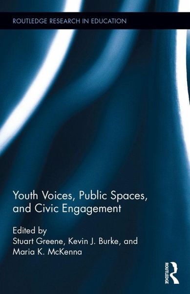 Youth Voices, Public Spaces, and Civic Engagement (eBook, PDF) Youth Voices, Public Spaces, and Civic Engagement (eBook, PDF)
