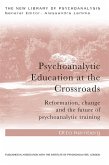 Psychoanalytic Education at the Crossroads (eBook, PDF)