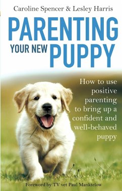 Parenting Your New Puppy (eBook, ePUB) - Spencer, Caroline; Harris, Lesley