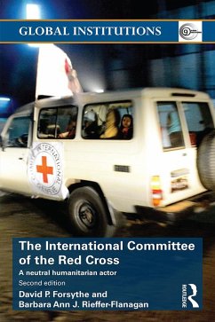 The International Committee of the Red Cross (eBook, PDF) - Forsythe, David P.; Rieffer-Flanagan, Barbara Ann