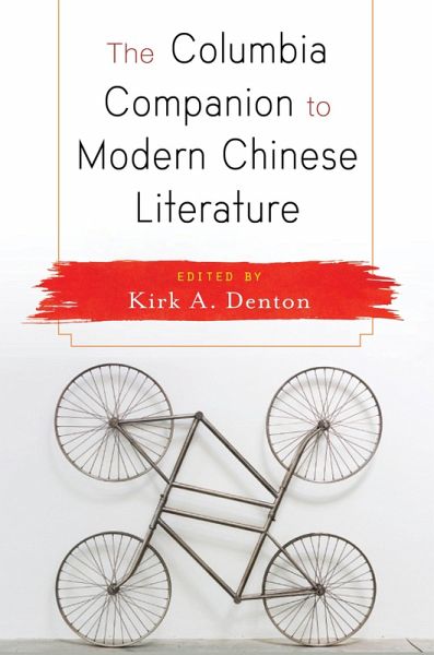 The Columbia Companion to Modern Chinese Literature (eBook, ePUB) The Columbia Companion to Modern Chinese Literature (eBook, ePUB)