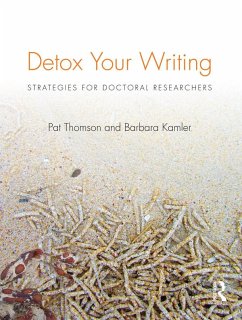Detox Your Writing (eBook, ePUB) - Thomson, Pat; Kamler, Barbara