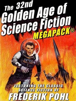 The 32nd Golden Age of Science Fiction MEGAPACK®: Frederik Pohl (eBook, ePUB) - Pohl, Frederik