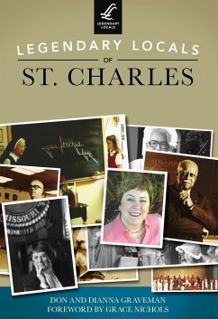 Legendary Locals of St. Charles (eBook, ePUB) - Graveman, Don