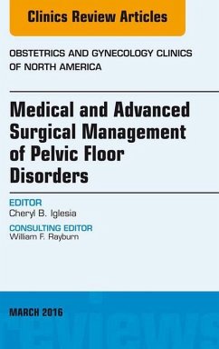 Medical and Advanced Surgical Management of Pelvic Floor Disorders, An Issue of Obstetrics and Gynecology (eBook, ePUB) - Iglesia, Cheryl B.