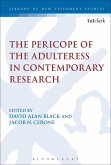 The Pericope of the Adulteress in Contemporary Research (eBook, ePUB)