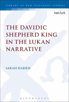 The Davidic Shepherd King in the Lukan Narrative (eBook, ePUB) - Harris, Sarah