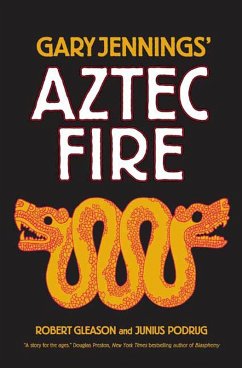 Aztec Fire (eBook, ePUB) - Jennings, Gary; Gleason, Robert; Podrug, Junius