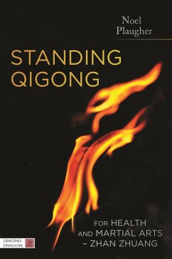 Standing Qigong for Health and Martial Arts - Zhan Zhuang (eBook, ePUB) - Plaugher, Noel