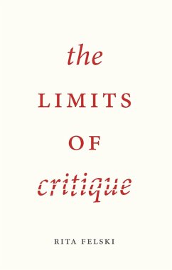 The Limits of Critique (eBook, ePUB) - Felski, Rita