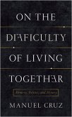 On the Difficulty of Living Together (eBook, ePUB)