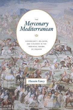 Mercenary Mediterranean (eBook, ePUB) - Hussein Fancy, Fancy