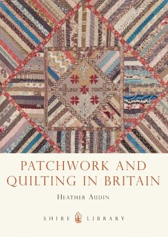Patchwork and Quilting in Britain (eBook, PDF) - Audin, Heather