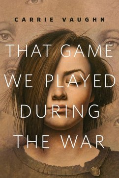 That Game We Played During the War (eBook, ePUB) - Vaughn, Carrie