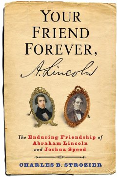 Your Friend Forever, A. Lincoln (eBook, ePUB) - Strozier, Charles