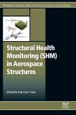 Structural Health Monitoring (SHM) in Aerospace Structures (eBook, ePUB)