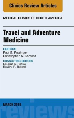 Travel and Adventure Medicine, An Issue of Medical Clinics of North America (eBook, ePUB) - Pottinger, Paul S.; Sanford, Christopher A.