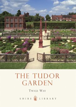 The Tudor Garden (eBook, PDF) - Way, Twigs