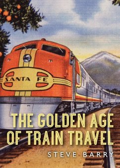 Cover The Golden Age of Train Travel (eBook, PDF)