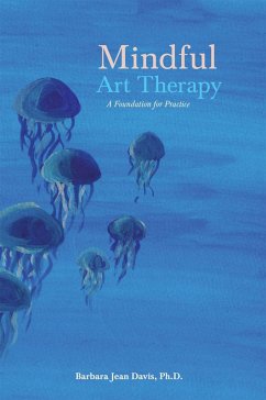 Mindful Art Therapy (eBook, ePUB) - Davis, Barbara Jean