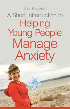 A Short Introduction to Helping Young People Manage Anxiety (eBook, ePUB) - Fitzpatrick, Carol