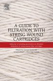 A Guide to Filtration with String Wound Cartridges (eBook, ePUB) A Guide to Filtration with String Wound Cartridges (eBook, ePUB)