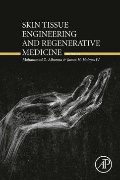 Skin Tissue Engineering and Regenerative Medicine (eBook, ePUB) - Albanna, Mohammad; Holmes, IV James H