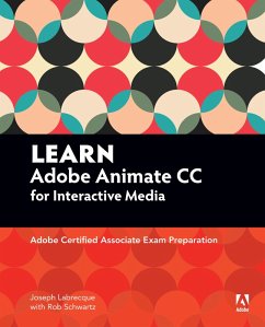 Learn Adobe Animate CC for Interactive Media (eBook, ePUB) - Labrecque, Joseph; Schwartz, Rob