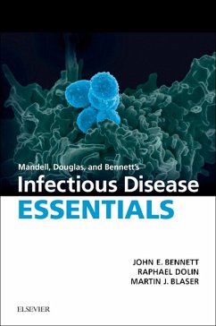 Mandell, Douglas and Bennett's Infectious Disease Essentials E-Book (eBook, ePUB) - Bennett, John E.; Dolin, Raphael; Blaser, Martin J.