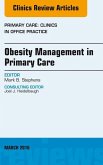 Obesity Management in Primary Care, An Issue of Primary Care: Clinics in Office Practice (eBook, ePUB)