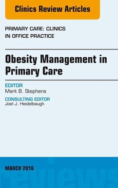 Obesity Management in Primary Care, An Issue of Primary Care: Clinics in Office Practice (eBook, ePUB) - Stephens, Mark B.