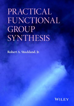Practical Functional Group Synthesis (eBook, ePUB) - Stockland, Robert A.