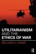 Utilitarianism and the Ethics of War... - Bild 1