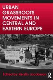 Urban Grassroots Movements in Central and Eastern Europe (eBook, ePUB)